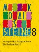 Mosaiksteine 8 - Evangelisches Religionsbuch für Realschulen