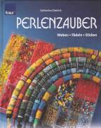 Perlenzauber Weben - Fädeln - Sticken