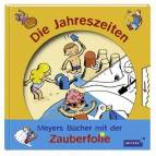 Meyers - Bücher mit der Zauberfolie - Die Jahreszeiten 