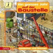 Ein ganzes Jahr auf der Baustelle Entdecken und staunen