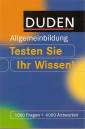 DUDEN - Allgemeinbildung Testen Sie Ihr Wissen!