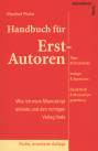 Handbuch für Erst-Autoren Wie ich mein Manuskript anbiete und den richtigen Verlag finde