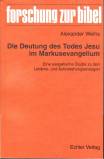 Die Deutung des Todes Jesu im Markusevangelium Eine exegetische Studie zu den Leidens- und Auferstehungsansagen