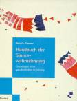 Handbuch der Sinneswahrnehmung Grundlagen einer ganzheitlichen Erziehung