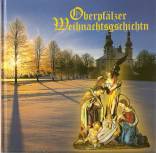 Oberpfälzer Weihnachtsgschichtn 