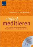 einfach meditieren Ihr Weg zur absoluten Entspannung - Fünf Meditationstechniken für alle Sinne