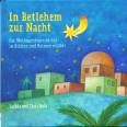 In Betlehem zur Nacht Die Weihnachtsgeschichte in Bildern und Reimen erzählt