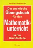 Das praktische Übungsbuch für den Mathematikunterricht in der Grundschule 
