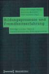 Bildungsprozesse und Fremderfahrung Beiträge zu einer Theorie transformatorischer Bildungsrozesse