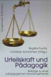 Urteilskraft und Pädagogik Beiträge zur pädagogischen Handlungstheorie