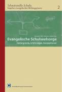 Evangelische Schulseelsorge Hintergründe, Erfahrungen, Konzeptionen