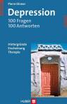 Depression - 100 Fragen 100 Antworten Hintergründe - Erscheinung - Therapie