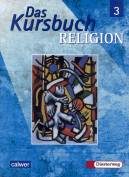 Das Kursbuch Religion 3 Ein Arbeitsbuch für den Religionsunterricht im 9./10. Schuljahr