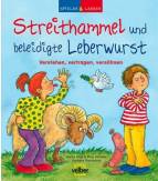Streithammel und beleidigte Leberwurst Verstehen, vertragen, versöhnen.