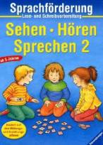 Sehen, hören, sprechen 2 Sprachförderung Lese- und Schreibvorbereitung