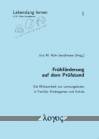 Frühförderung auf dem Prüfstand Die Wirksamkeit von Lernangeboten in Familie, Kindergarten und Schule