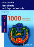 Facharztprüfung Psychiatrie und Psychotherapie 1000 kommentierte Prüfungsfragen