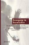 Bewegung im Dazwischen Ein körperorientierter Ansatz für kulturpädagogische Projekte mit benachteiligten Jugendlichen