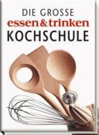 Die große essen &  trinken Kochschule 