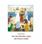 Von den Wundern Jesu den Kindern erzählt 