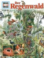 Was ist was? Der Regenwald  Bd.90