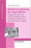 Tabakentwöhnung für Jugendliche Empirische Befunde und Grundzüge eines verhaltensorientierten Interventionskonzeptes