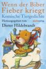 Wenn der Biber Fieber kriegt Komische Tiergedichte