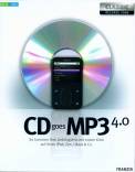 CD goes MP3 4.0 - So kommen Ihre Lieblingshits mit einem Klick auf Ihren iPod, Zen, i.Beat & Co.