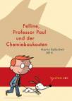 Felline, Professor Paul und der Chemiebaukasten 