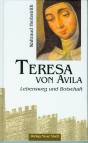 Teresa von Avila Lebensweg und Botschaft