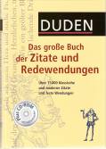 Duden - Das große Buch der Zitate und Redewendungen plus CD Über 15 000 klassische und moderne Zitate und feste Wendungen