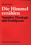 Die Himmel erzählen Narrative Theologie und Erzählpraxis