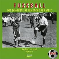 Fussball - Broschürenkalender 2008 Die schönste Nebensache der Welt