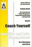 Coach Yourself! Konflikt- und Zeit-Management für Lehrerinnen und Lehrer  