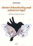 Bunter Schmetterling und schwarzer Vogel Mit Kindern Abschied erleben