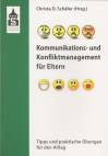 Kommunikations- und Konfliktmanagement für Eltern Tipps und praktische Übungen für den Alltag