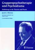 Gruppenpsychotherapie und Psychodrama Einleitung in die Theorie und Praxis