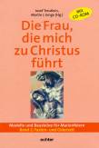 Die Frau, die mich zu Christus führt, Band 2 Modelle und Bausteine für Marienfeiern. Band 2: Fasten- und Osterzeit