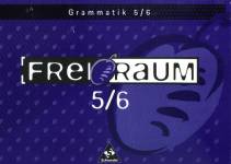 Freiraum - Grammatik 5/6