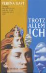 Trotz allem: ICH Gefühle des Selbstwerts und die Erfahrung von Identität