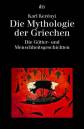 Die Mythologie der Griechen  Band 1: Die Götter- und Menschheitsgeschichten