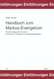 Handbuch zum Markus-Evangelium Eine Grundlegung für Studium und Beruf für Theologen und Religionspädagogen 