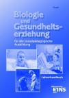 Biologie und Gesundheitserziehung für die sozialpädagogische Ausbildung