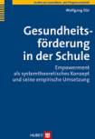 Gesundheitsförderung in der Schule Empowerment als systemtheoretisches Konzept und seine empirische Umsetzung 