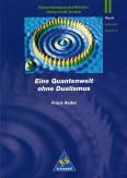Eine Quantenwelt ohne Dualismus (mit CD-ROM) Naturwissenschaftlicher Unterricht heute. Physik Sekundarbereich II
