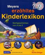 Meyers erzähltes Kinderlexikon Sachgeschichten von A bis Z