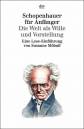 Schopenhauer für Anfänger. Die Welt als Wille und Vorstellung Eine Lese-Einführung von Susanne Möbuss
