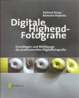 Digitale Highend Fotografie Grundlagen und Werkzeuge der professionellen Digitalfotografie