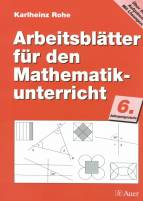 Arbeitsblätter für den Mathematikunterricht 6. Jahrgangsstufe