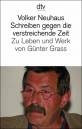 Schreiben gegen die verstreichende Zeit Zu Leben und Werk von Günter Grass